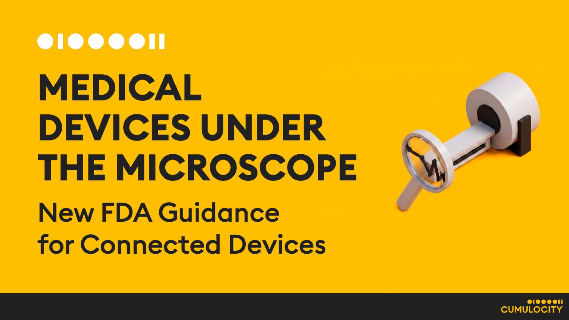 Medical Devices Under the Microscope: New FDA Guidance for Connected Devices thumbnail